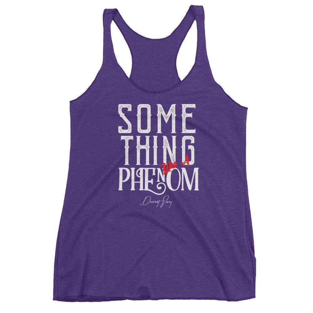 Women's Something Like a Phenom racerback tank